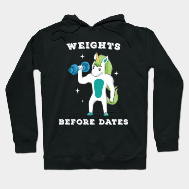 Unicorn Weights before Dates Weightlifting Hoodie by Nulian Sanchez